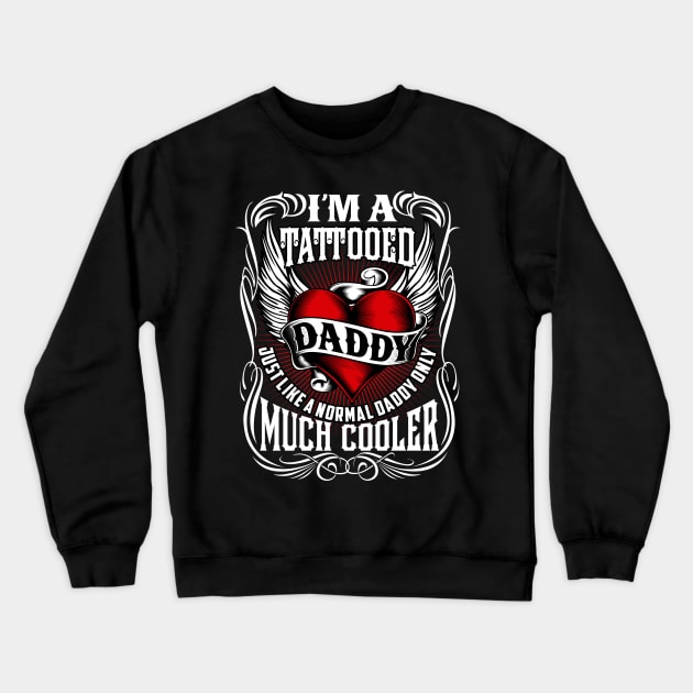 Cool Tattooed Daddy Crewneck Sweatshirt by Foxxy Merch